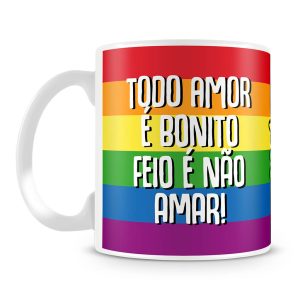 caneca-todo-amor-e-bonito-feio-e-na-amar-1